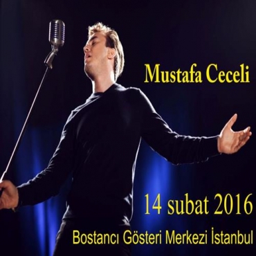 MUSTAFA CECELİ 14 ŞUBAT 2016 BOSTANCI GÖSTERİ MERKEZİ